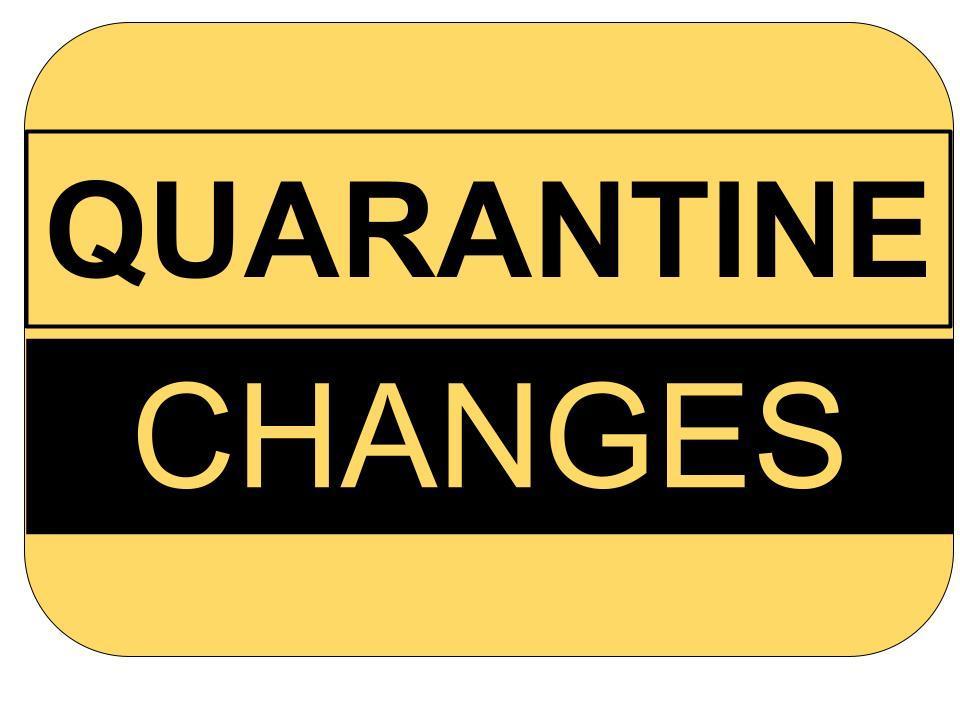 Quarantine Changes